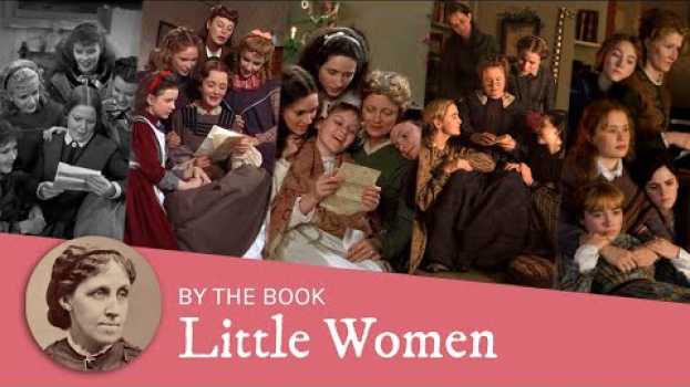 Видео Book vs. Movie: Little Women in Film & TV (1933, 1949, 1994, 2017, 2019) на русском
