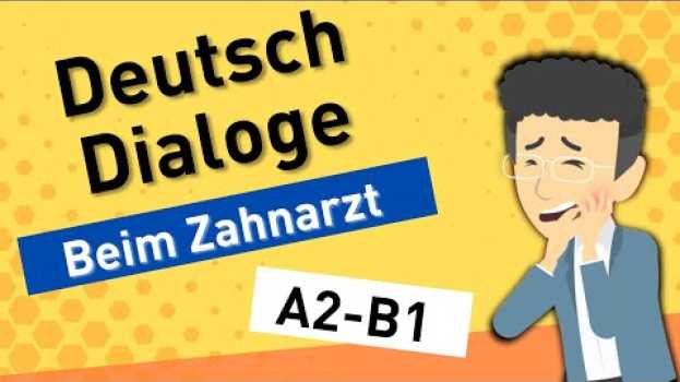 Video Deutsch lernen | Wortschatz, Grammatik und Redemittel | beim Zahnarzt! in English
