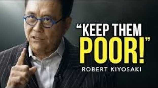 Video Don't tell them that !! Keep them poor !! Robert Kiyosaki po polsku
