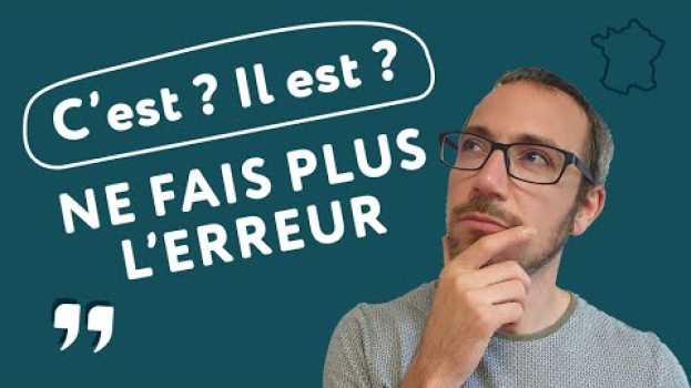 Video Comment utiliser "C'EST" et "IL EST" en français   türkçe