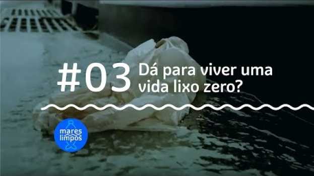 Video Dá pra viver uma vida Lixo Zero? | MARES LIMPOS #3 auf Deutsch