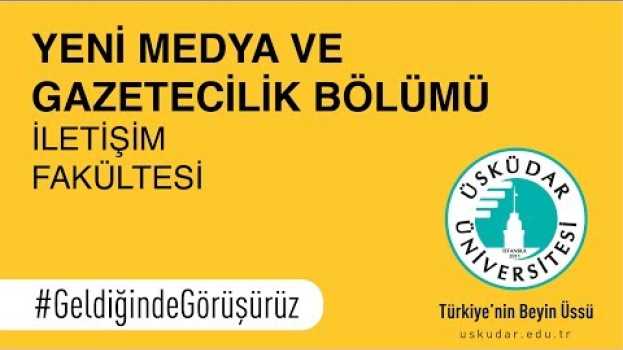 Video Yeni Medya ve Gazetecilik Bölümü in English