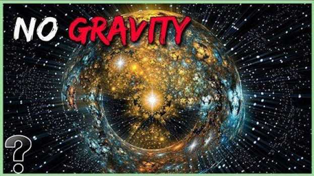 Video What If There Was No Gravity? su italiano