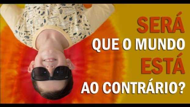 Video SERÁ QUE O MUNDO ESTÁ AO CONTRÁRIO? po polsku