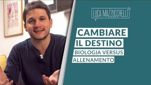 Video Come cambiare il proprio destino: genetica vs allenamento en français