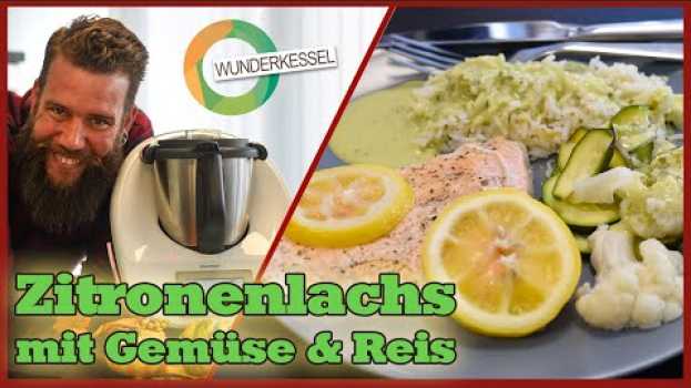Video Zitronenlachs mit Gemüse & Reis - Thermomixrezepte aus dem Wunderkessel su italiano