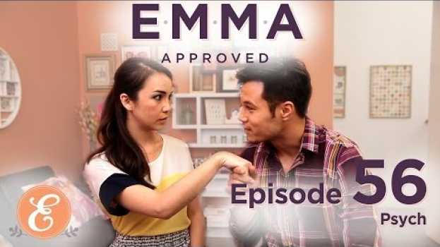 Video Psych - Emma Approved Ep: 56 en español