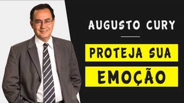 Video 3 Técnicas do AUGUSTO CURY Para Ser Feliz | GESTÃO DA EMOÇÃO su italiano