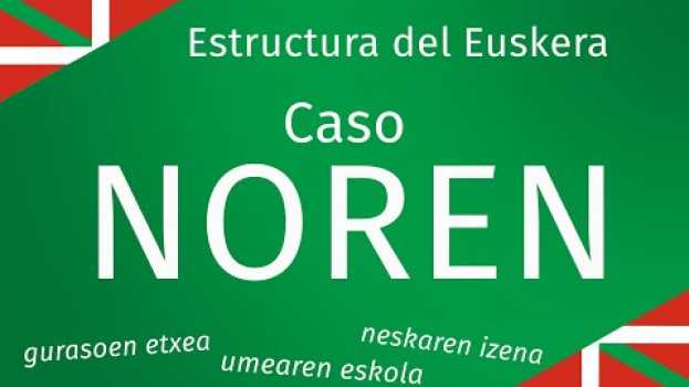 Video ¿DE QUIÉN es esto? Caso NOREN - Estructura del Euskera in English