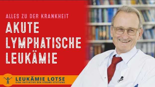 Video Akute Lymphatische Leukämie: Alles zu der Krankheit en français
