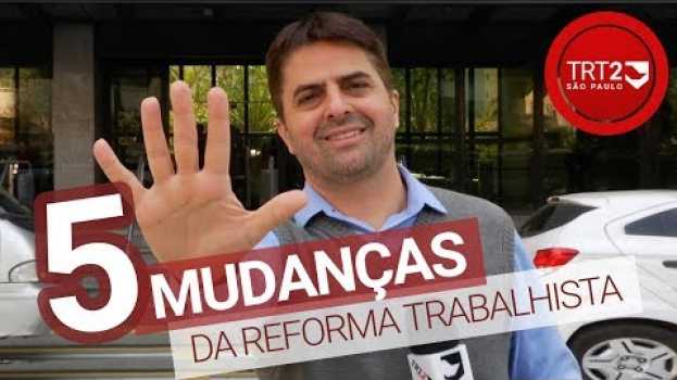 Video Cinco novidades da reforma trabalhista que você ainda não conhece in English