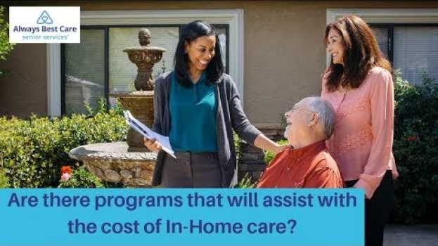 Video Are there programs that will assist with the cost of In-Home care? auf Deutsch