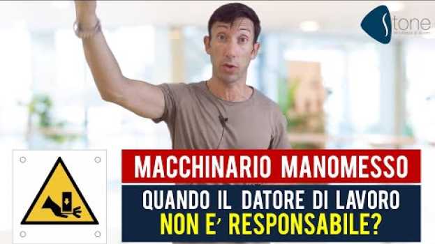 Video Infortunio su macchinario manomesso.  Quando il datore di lavoro non è responsabile? en español