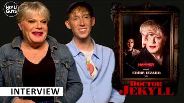 Video Doctor Jekyll - Eddie Izzard & Joe Stephenson on Gothic cinema, improvisation on set & Hammer en français
