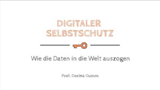 Video Digitaler Selbstschutz: Wie die Daten in die Welt auszogen   türkçe