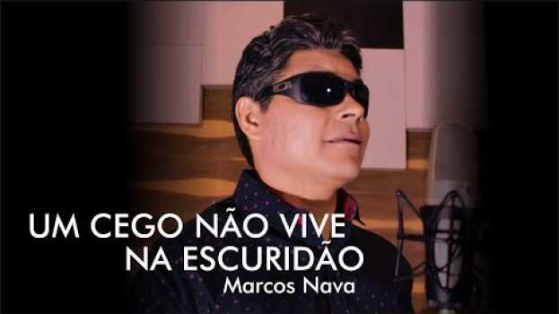 Video Marcos Nava - UM CEGO NÃO VIVE NA ESCURIDÃO - (O CEGUINHO DO PEPE MORENO)  [Clipe Oficial]   türkçe