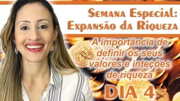 Video Expansão da Riqueza: A importância de definir os seus valores e intenções de riqueza - Dia 4 em português