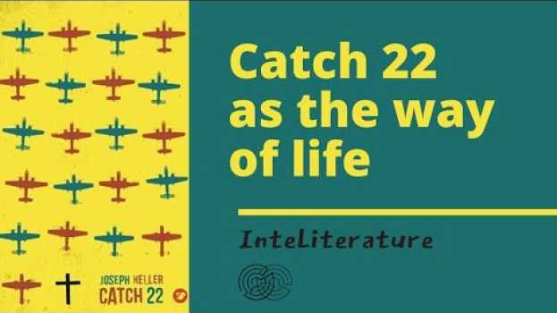 Video Catch 22 as the Way of Life em português