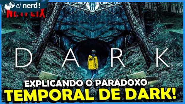 Video DARK: OS PARADOXOS TEMPORAIS su italiano