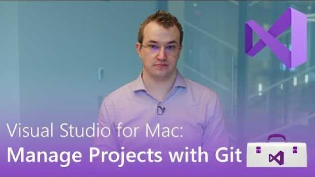 Video Visual Studio For Mac: Manage Projects with Git em português