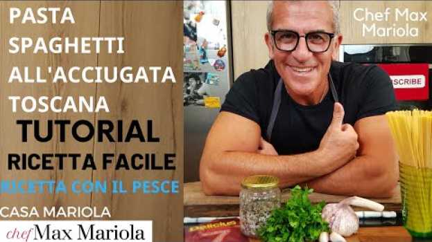 Video SPAGHETTI CON ACCIUGATA TOSCANA -TUTORIAL - ricetta di ChefMaxMariola en français