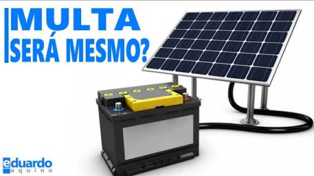 Video OFF GRID: Corre Risco de Multa pela Concessionária? su italiano
