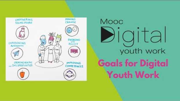 Video MOOCdigital Goals for Digital Youth Work en español