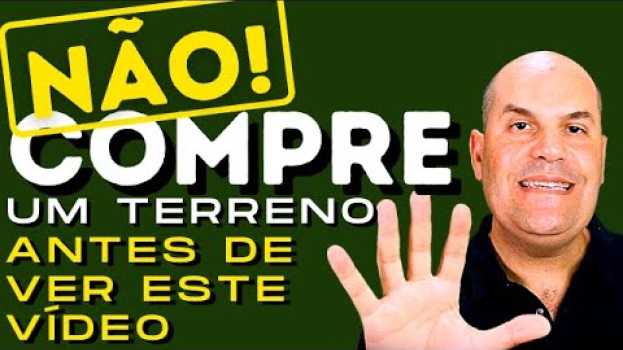 Video Comprar Terreno - O Que Precisa Saber Antes de Comprar um Terreno Sem Risco en français