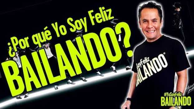 Video 😅 ¿Por qué Yo Soy Feliz BAILANDO? - Mi historia como instructor de Zumba in English