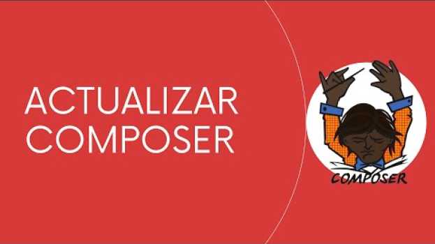 Video Actualizar de Composer a la versión 2.0 o superior ? em português