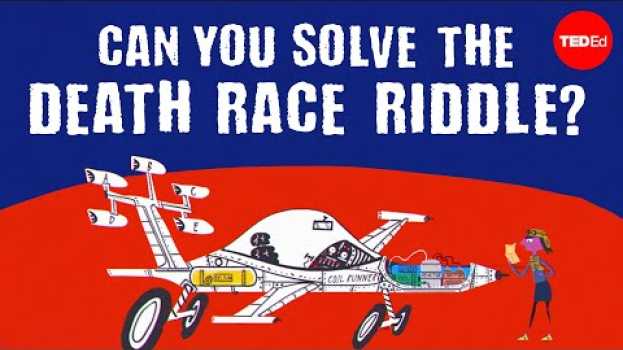 Video Can you solve the death race riddle? - Alex Gendler   türkçe
