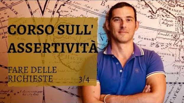 Video Corso sull'Assertività - Fare delle richieste (Video 3 di 4) en español