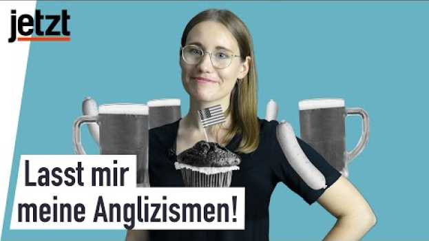 Video Anglizismen sind besser als ihr Ruf en français
