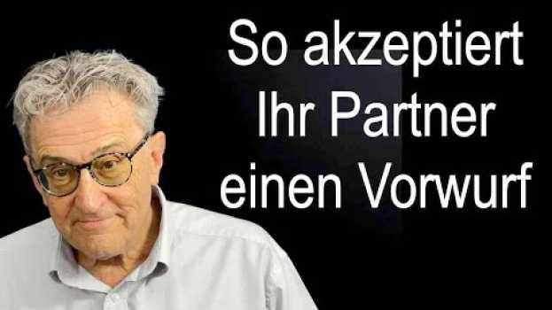 Видео Liebe ohne Stress ? Beziehungstipp: So akzeptiert Ihr Partner einen Vorwurf. на русском