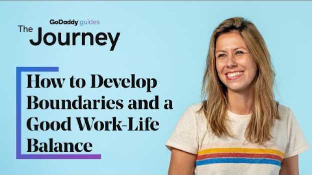 Video How to Develop Boundaries and a Good Work Life Balance | The Journey   türkçe