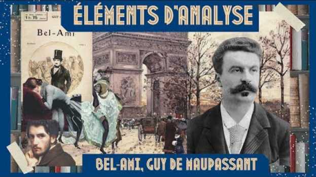 Video ÉLÉMENTS D'ANALYSE "BEL-AMI", GUY DE MAUPASSANT (1885) po polsku