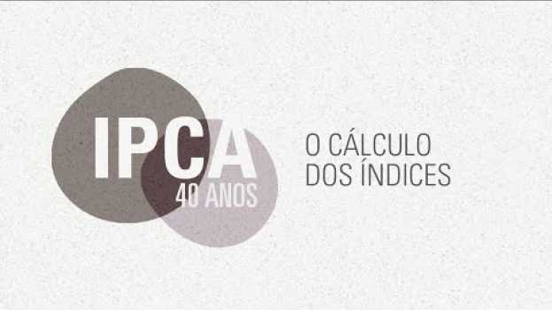 Video 40 anos IPCA - O Cálculo dos Índices   türkçe