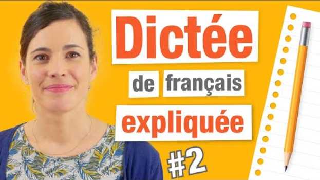 Video Dictée en Français #2 : Ferez-vous un sans-faute ? (Corrections + Explications)   türkçe
