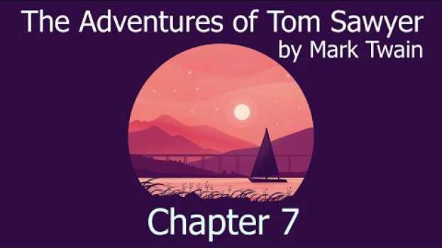 Video AudioBook with Subtitle | The Adventures of Tom Sawyer by Mark Twain - Chapter 7 em português