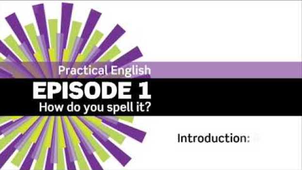 Video Practical English. Episode 1. How do you spell it? en español