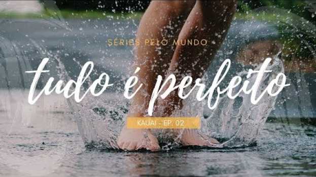 Video TUDO É PERFEITO - SÉRIES PELO MUNDO: KAUAI - HAVAÍ  EP. 02 po polsku