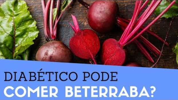 Video Diabético pode COMER BETERRABA? - Quem tem DIABETE pode comer BETERRABA? | Glicose Controlada su italiano