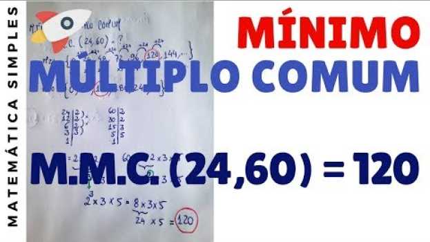 Video Como calcular:  Mínimo Múltiplo Comum [ entre 2 números ] su italiano