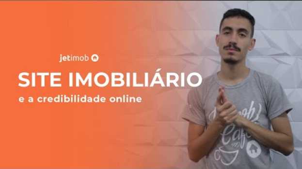 Video Como o SITE IMOBILIÁRIO ajuda a fortalecer a CREDIBILIDADE da sua marca? su italiano