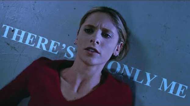 Video Buffy Summers | There's Only Me   türkçe