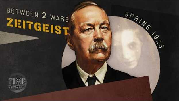 Video The Supernatural Adventures of Arthur Conan Doyle | B2W:ZEITGEIST! I E.19 Spring - 1923 en español