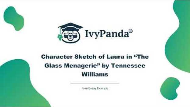 Video Character Sketch of Laura in “The Glass Menagerie” by Tennessee Williams | Free Essay Example en español