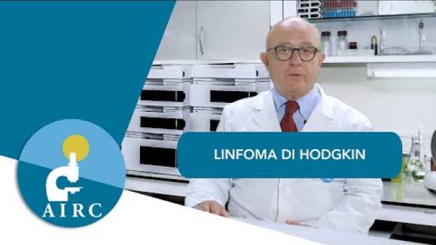Video Linfoma di Hodgkin: sintomi, prevenzione, cause, diagnosi | AIRC em português