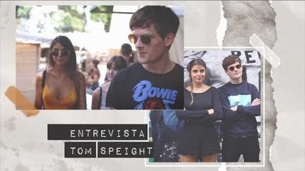Video ENTREVISTA COM TOM SPEIGHT | Compor música aos 8 anos de idade, relacionamentos e novo álbum auf Deutsch