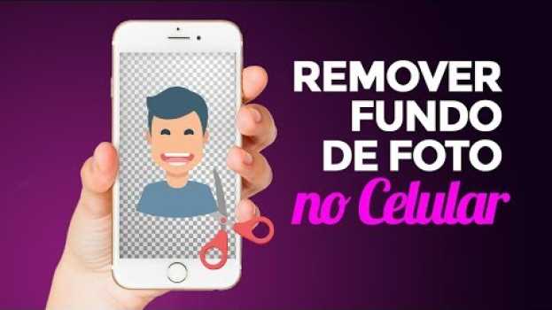 Video Como Tirar o Fundo de uma Imagem? Pelo Celular [Aplicativo Grátis] en español